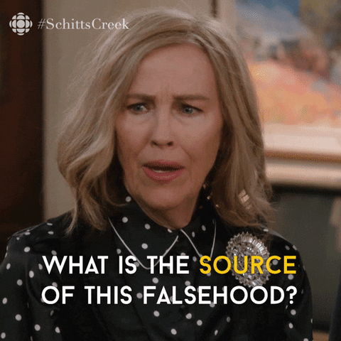 Schitts Creek Character saying "What is the source of this falsehood?"