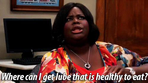 Donna from Parks and Recreation saying "Where can I get lube that is healthy to eat?"
