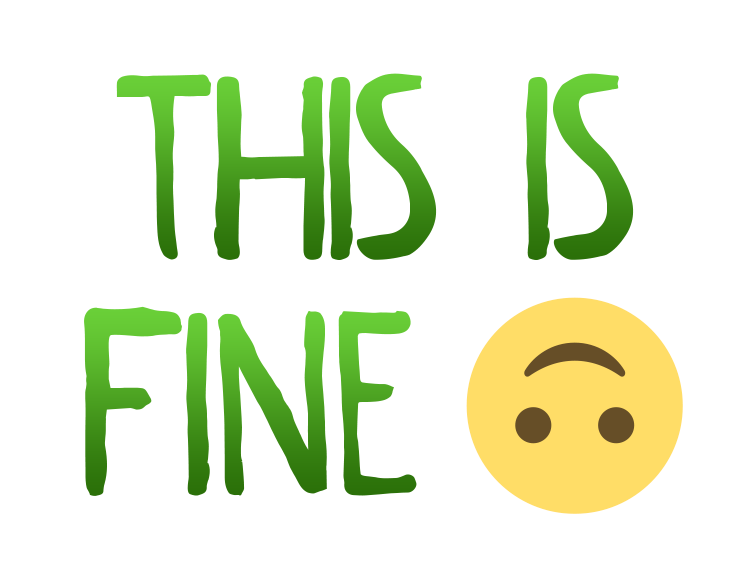 "This is fine" in the Greta Thunberg font.